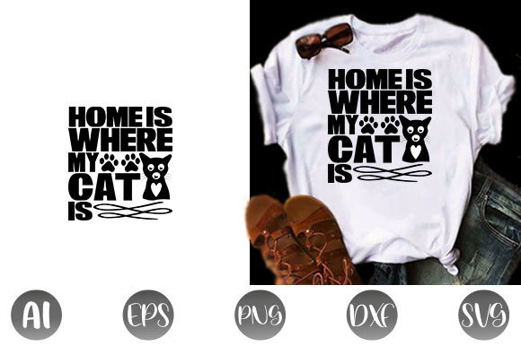Cat Quote Design, HOME is WHERE MY CAT is