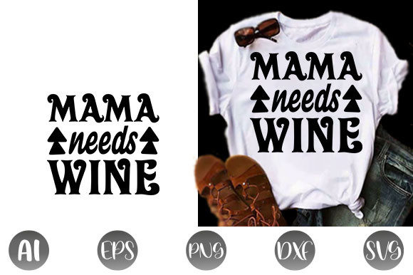 Funny Mom Quote Design: Mama Needs Wine