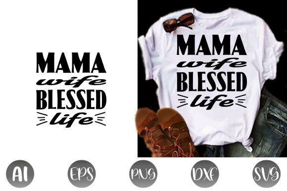 Funny Mom Quote Design, Mama Wife Blessed