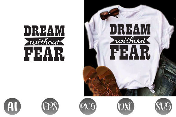 Inspirational Quote Design, Dream Without Fear