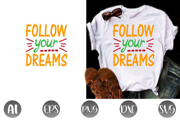 Inspirational Quote Design, Follow Your Dreams