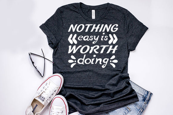 Inspirational Quote Design, Nothing Easy