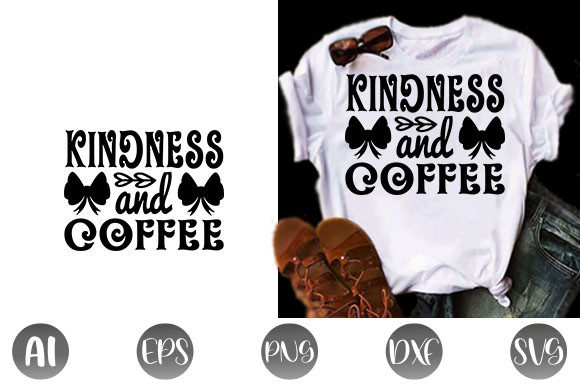 Kindness Quote Design, Kindness and Coffee