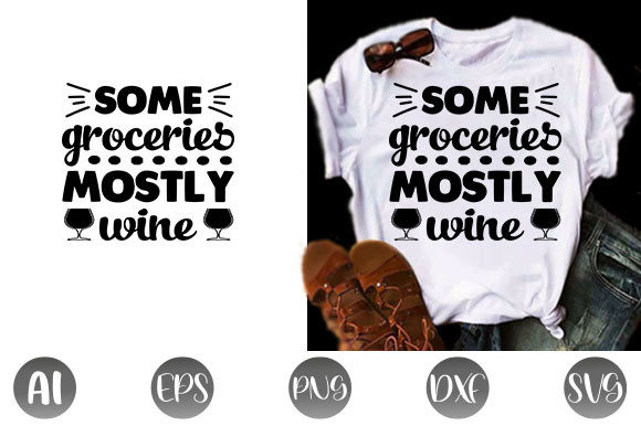 Tote Bag Quote Design: Some Groceries Mostly Wine